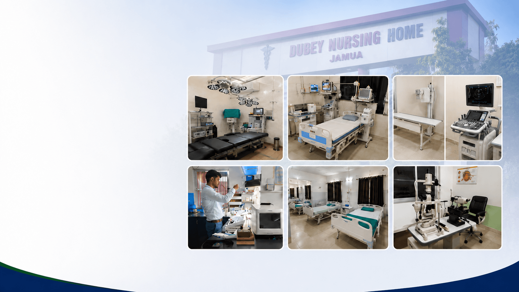 Grid of Dubey Nursing Home facilities: operation theatre, surgical ICU, X-ray and ultrasound, blood laboratory, 50 bedded hospital ward, and eye care facility